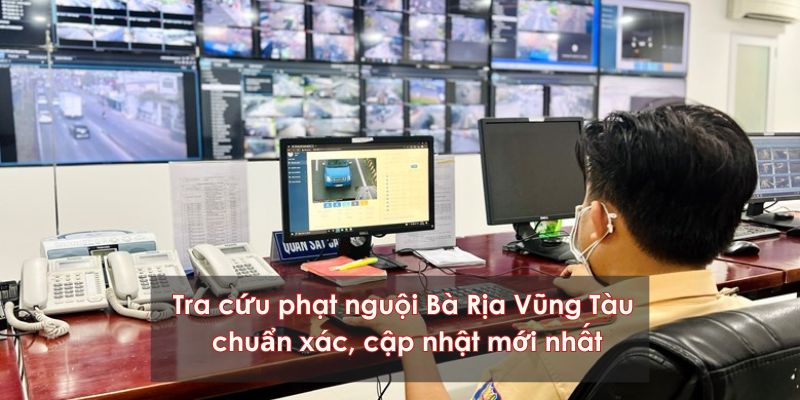 Tra cứu phạt nguội bà rịa vũng tàu