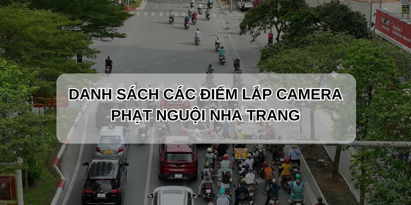Danh sách các điểm camera phạt nguội Nha Trang
