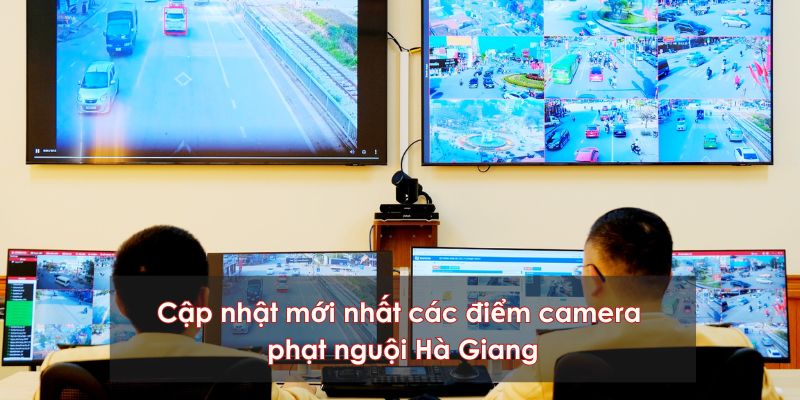 Các điểm camera phạt nguội Hà Giang