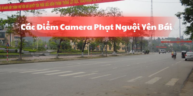 Camera phạt nguội Yên Bái
