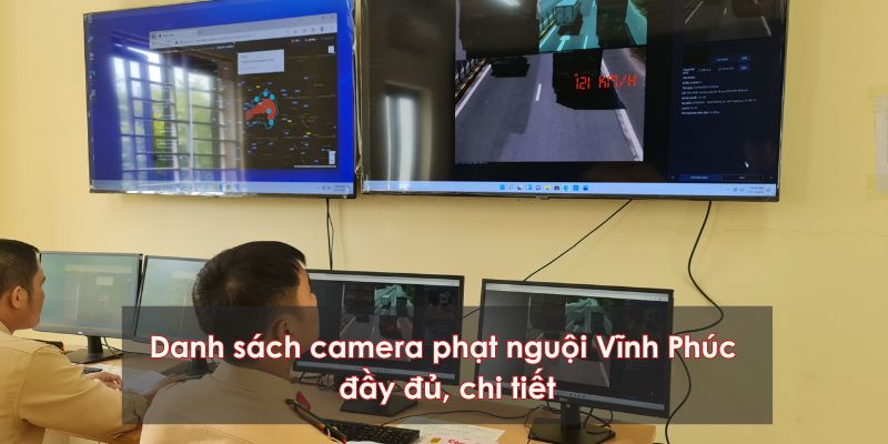 Danh sách camera phạt nguội Vĩnh Phúc