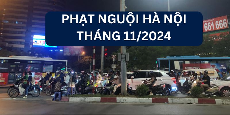 Danh sách phạt nguội Hà Nội Tháng 11/2024