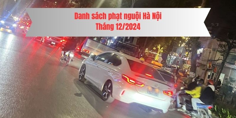 phạt nguội Hà Nội tháng 12 năm 2024
