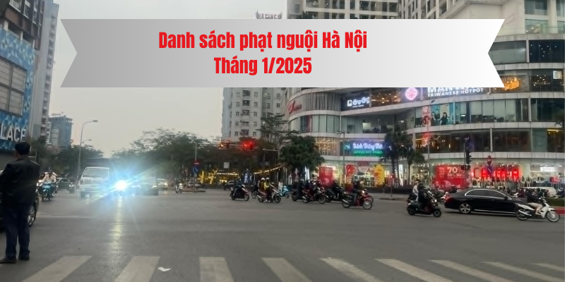 Danh sách phạt nguội tháng 1 2025 Hà Nội