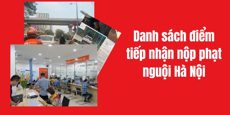 Điểm nộp phạt vi phạm giao thông Hà Nội