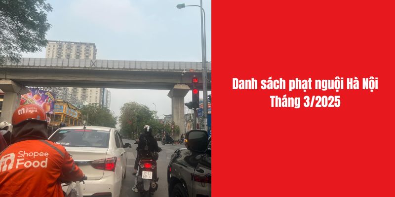 Phạt nguội Hà Nội tháng 3 năm 2025