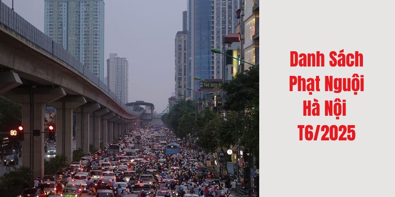 Danh sách 404 biển số xe bị phạt nguội Hà Nội tháng 6 năm 2025