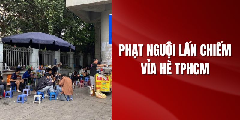 Phạt nguội lấn chiếm vỉa hè TPHCM